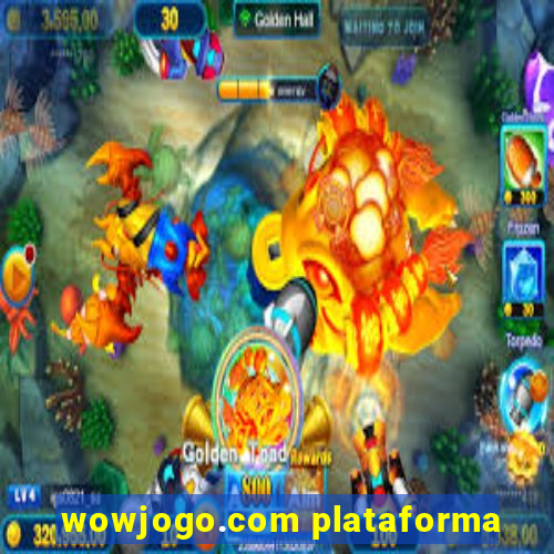 wowjogo.com plataforma